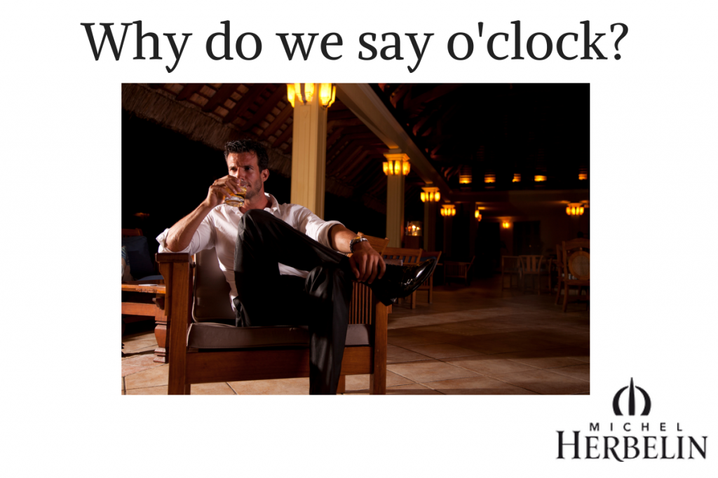 Why do we say o'clock